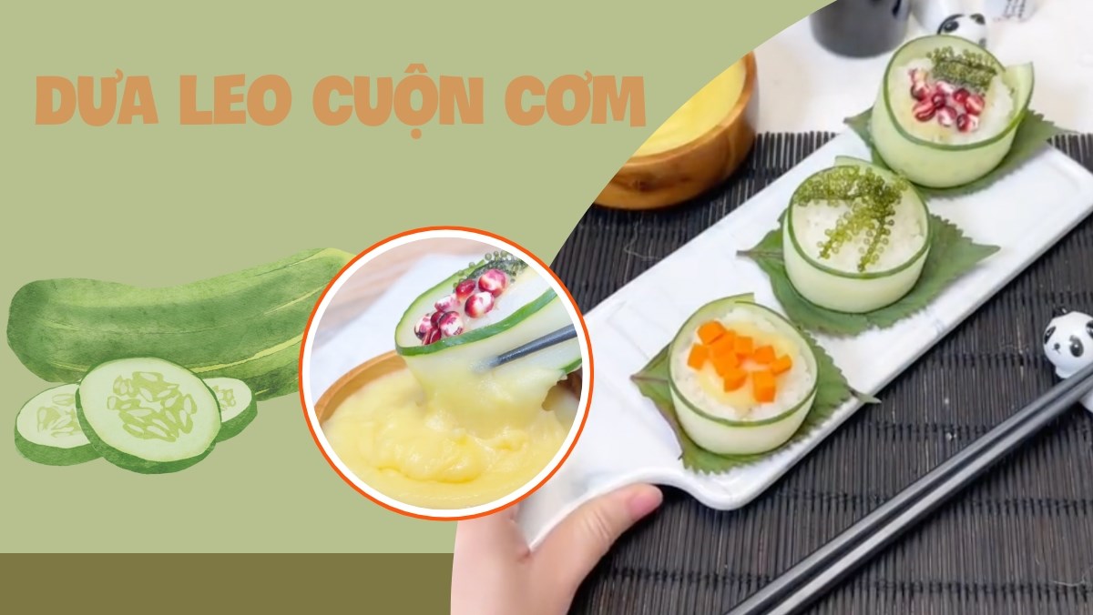 Dưa leo cuộn cơm thanh đạm, cách làm đơn giản tại nhà
