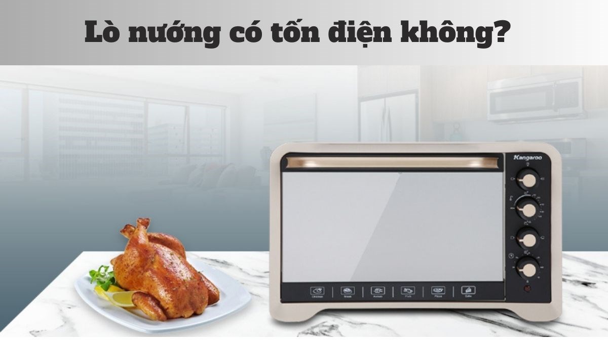 Lò nướng có tốn điện không?