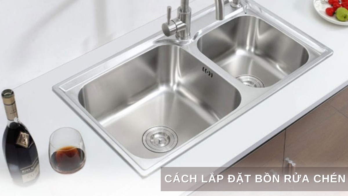 Cách lắp đặt bồn rửa chén