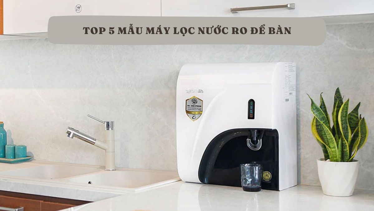 Mẫu máy lọc nước RO để bàn
