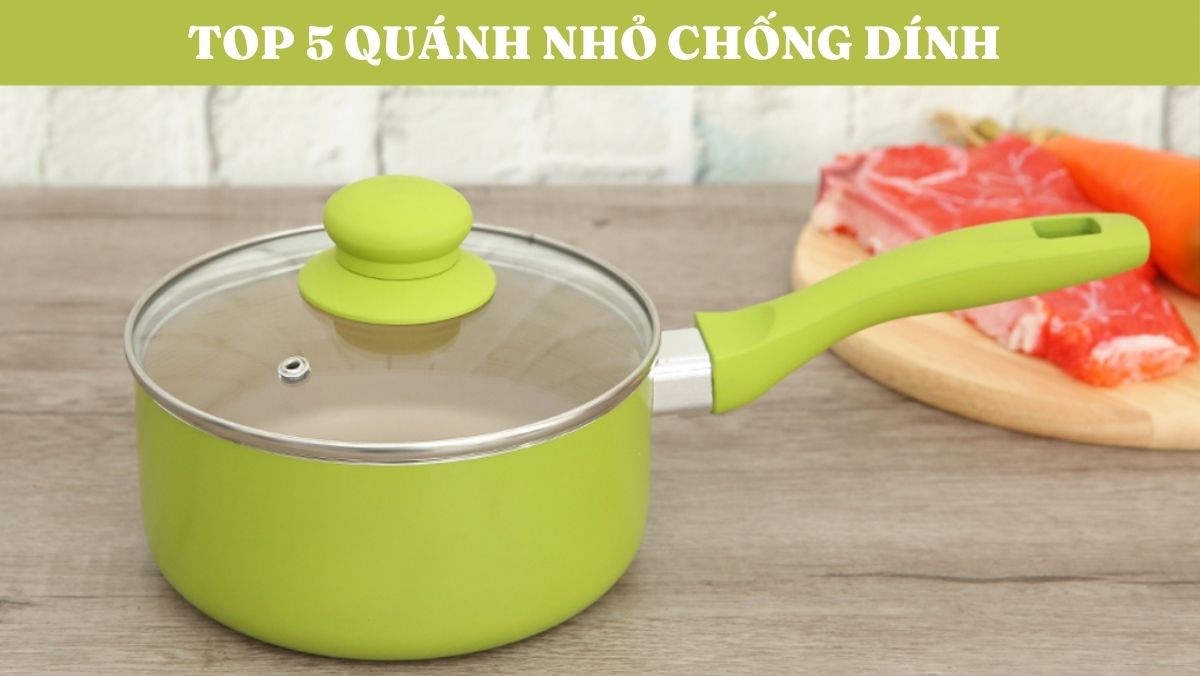 Top 5 quánh nhỏ chống dính