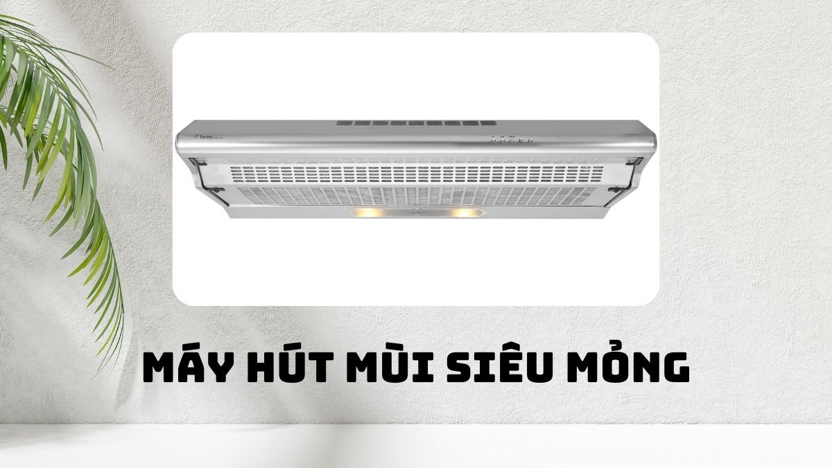 Máy hút mùi siêu mỏng