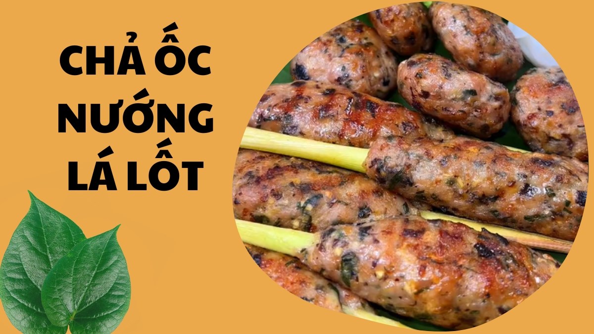 Chả ốc nướng lá lốt (Công thức được chia sẻ từ Tiktok Vào bếp cùng Điện máy XANH)