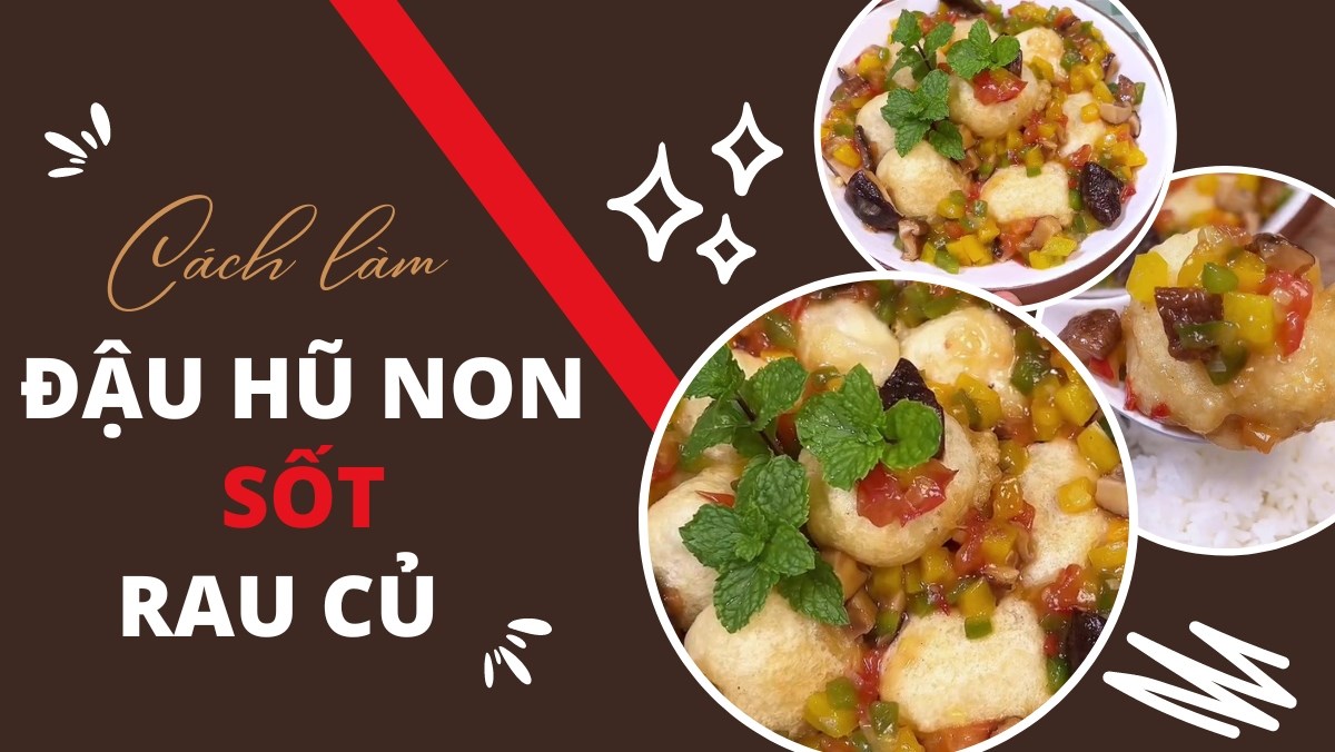 Đậu hũ non sốt rau củ