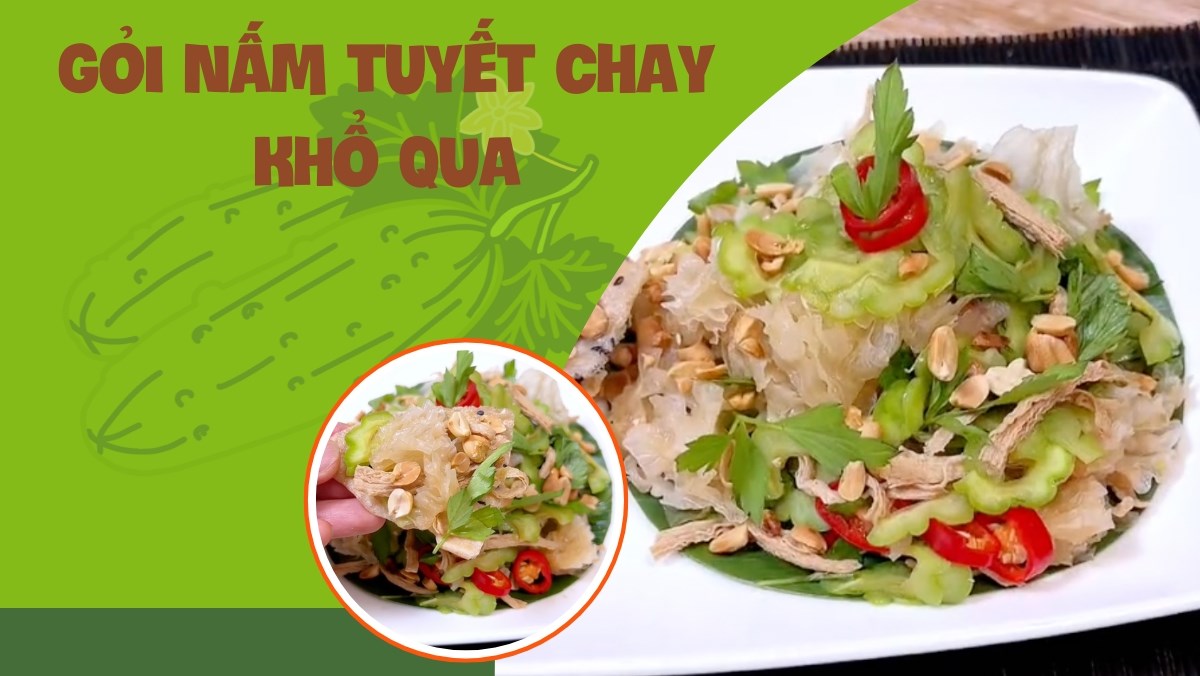 Gỏi nấm tuyết chay khổ qua