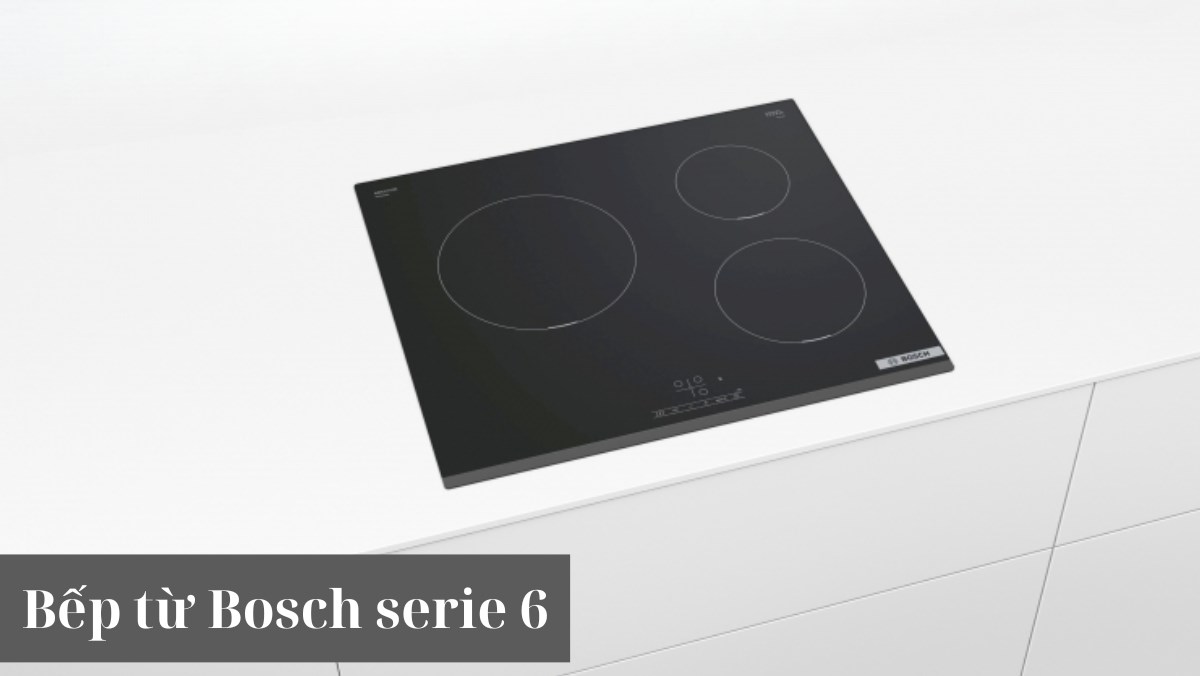 Bếp từ Bosch serie 6