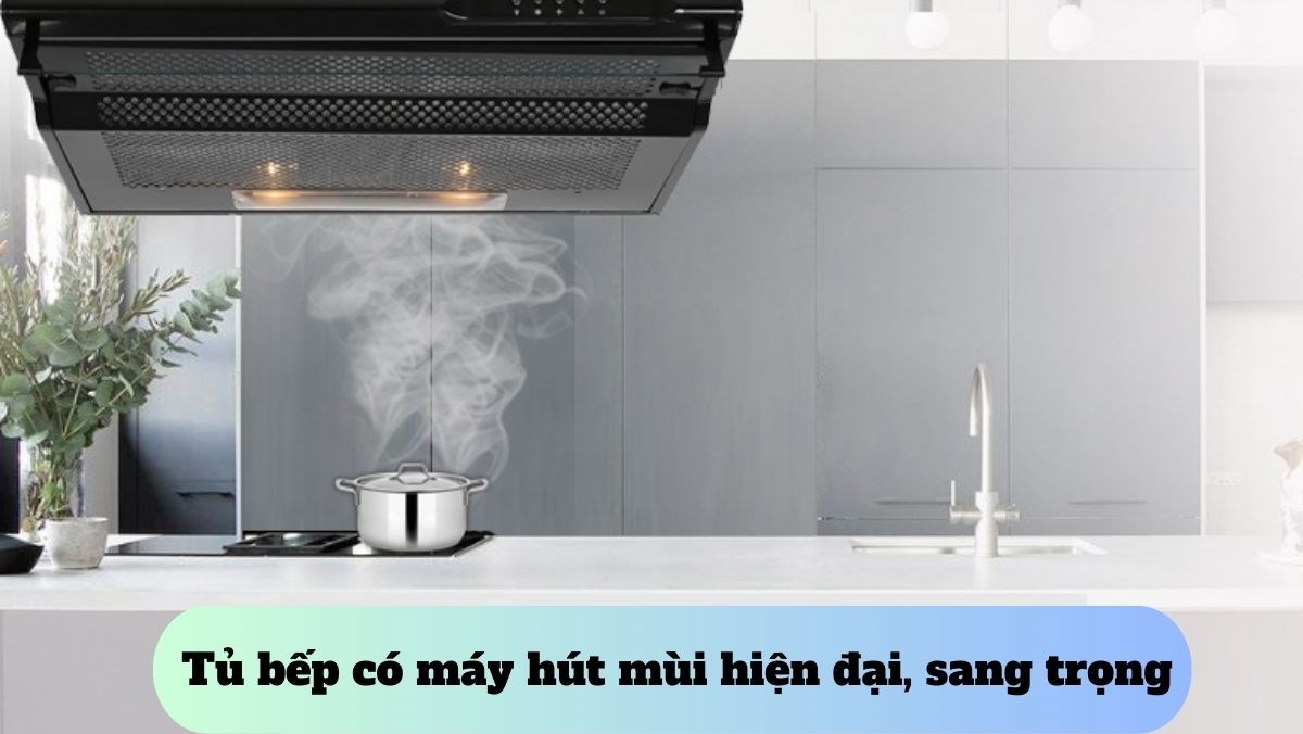 Top tủ bếp có máy hút mùi hiện đại, sang trọng