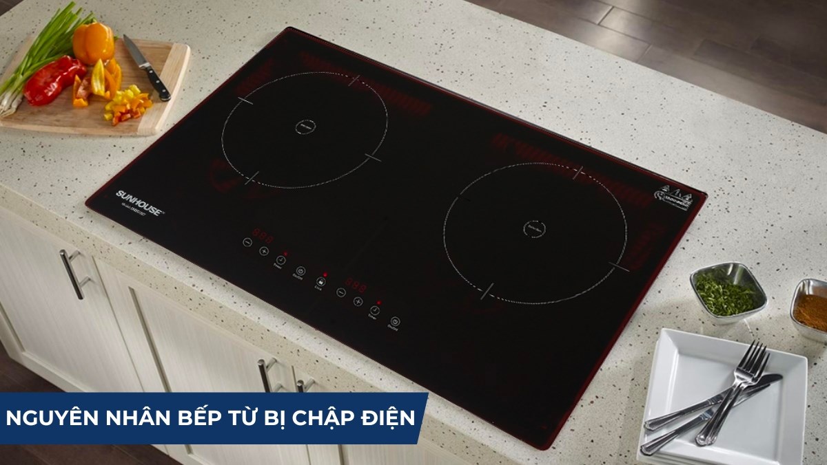 nguyên nhân bếp từ bị chập