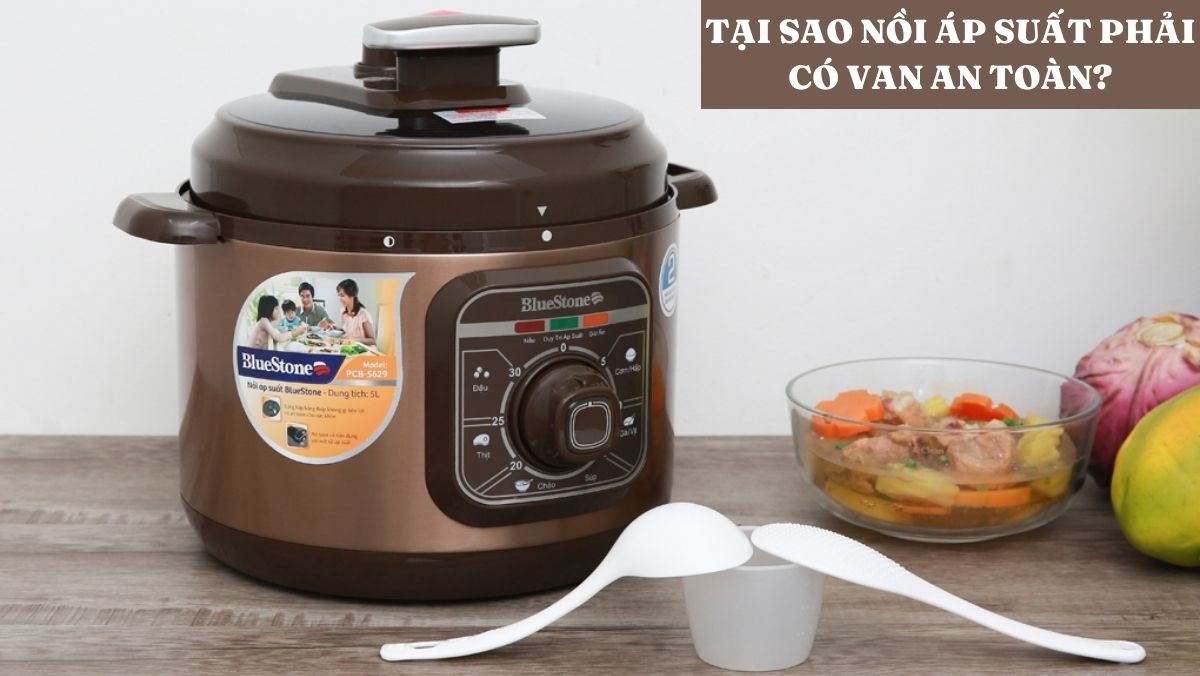 Tại sao nồi áp suất phải có van an toàn?