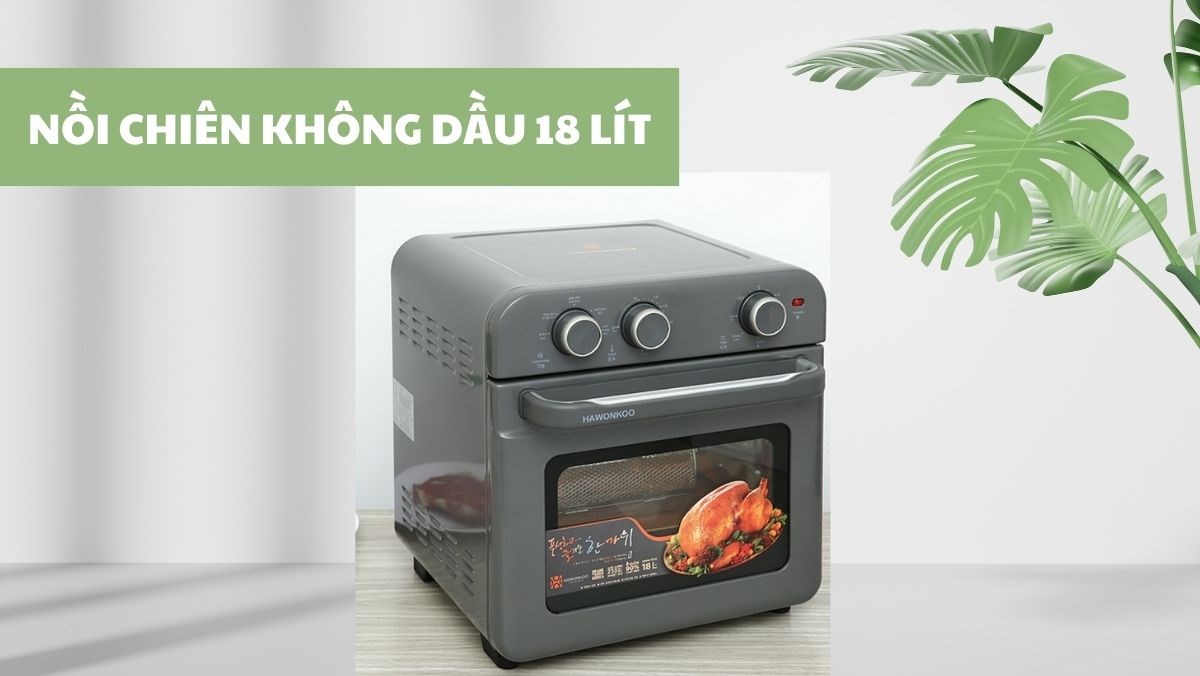 Nồi chiên không dầu 18 lít
