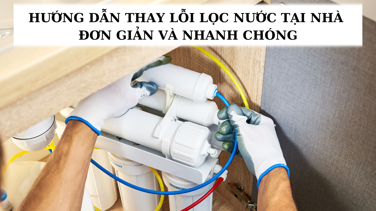 thay lõi lọc nước tại nhà