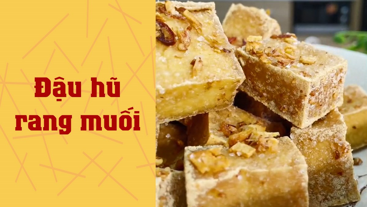 Đậu hũ rang muối (Công thức được chia sẻ từ TikTok Vào bếp cùng Điện máy XANH)