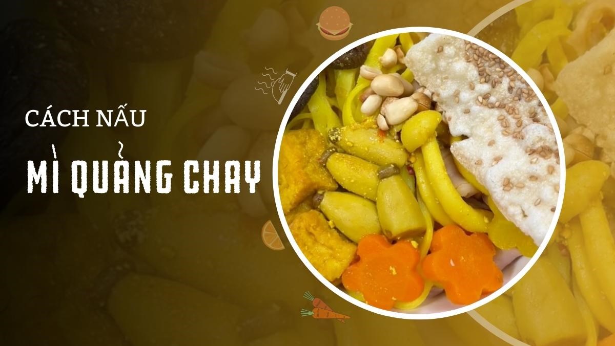 Mì quảng chay (Công thức được chia sẻ bởi Tiktok Bếp chay XANH)