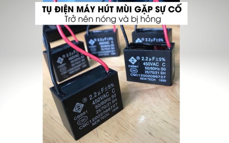Tụ điện b&ecirc;n trong m&aacute;y h&uacute;t m&ugrave;i gặp sự cố