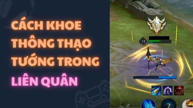 Hướng dẫn cách khoe thông thạo tướng trong Liên Quân cực đơn giản