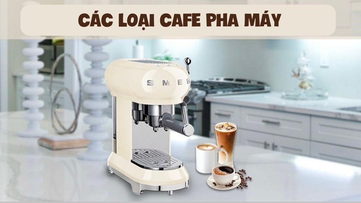 Cafe pha máy là gì?