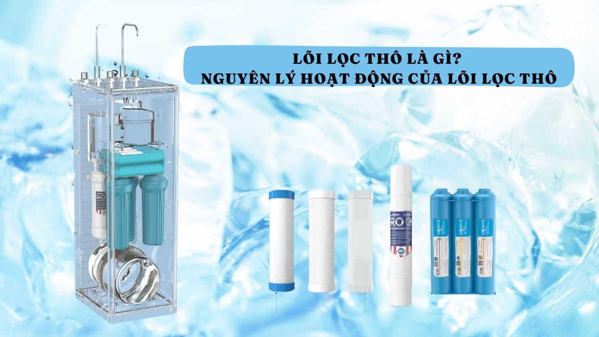 Lõi lọc thô là gì?