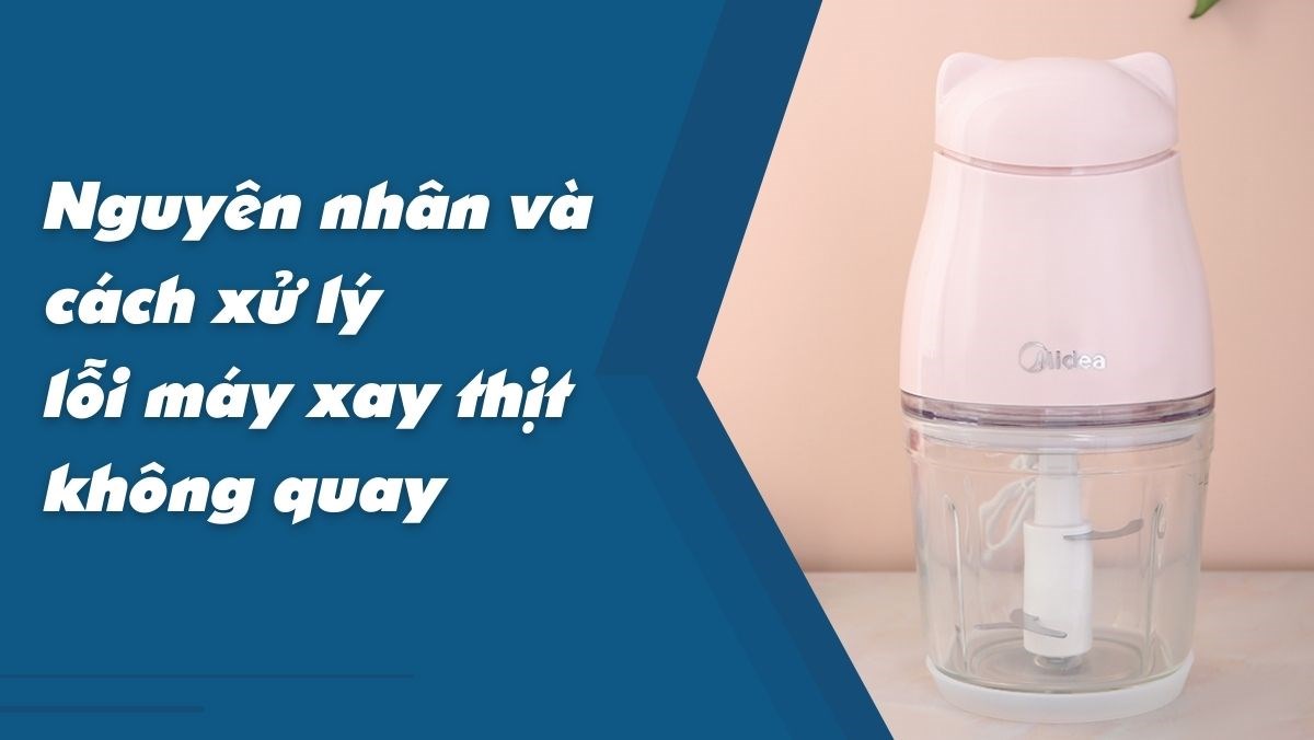 Máy xay thịt không quay
