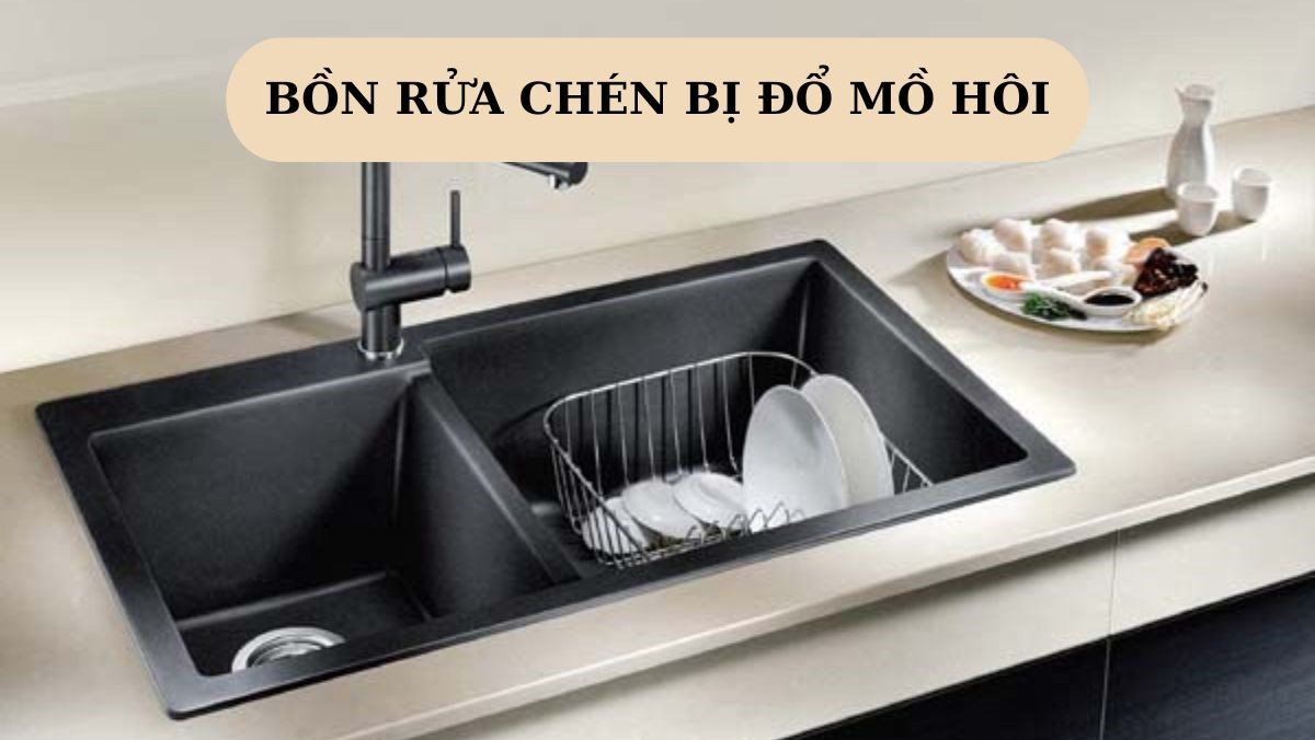 Bồn rửa chén bị đổ mồ hôi