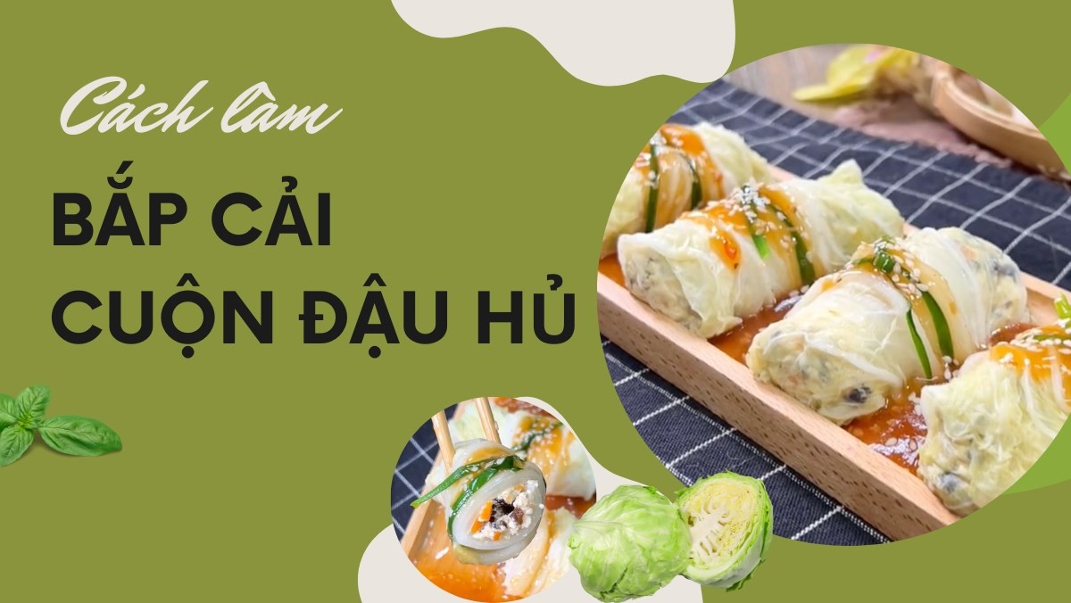 Bắp cải cuộn chay với đậu hủ