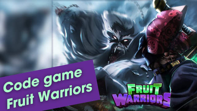 Code Fruit Warriors Mới Nhất 2023 - Nhập Codes Game Roblox - Game Việt