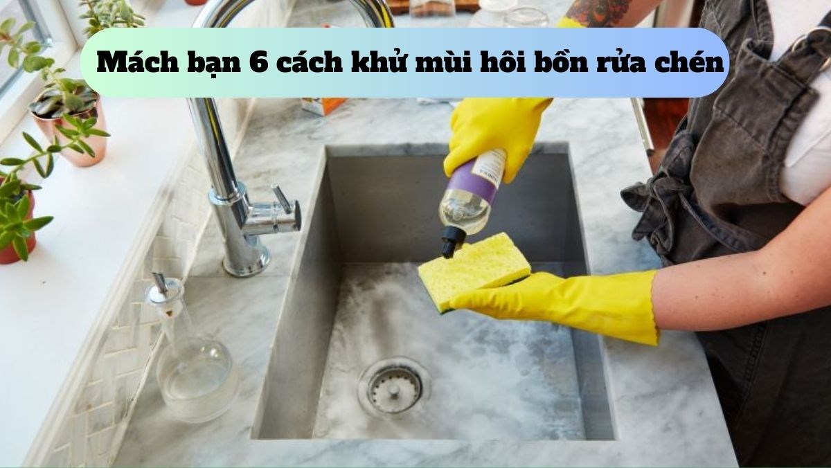Bồn rửa chén bị hôi? Mách bạn 6 cách khử mùi hôi