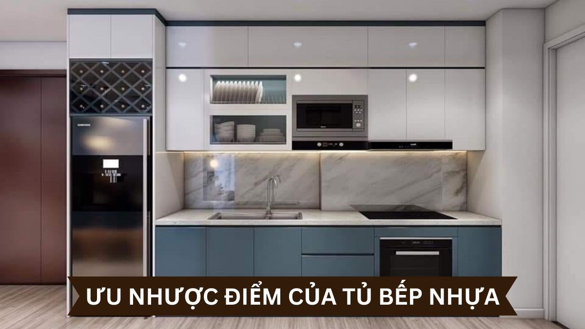 Ưu nhược điểm của tủ bếp nhựa