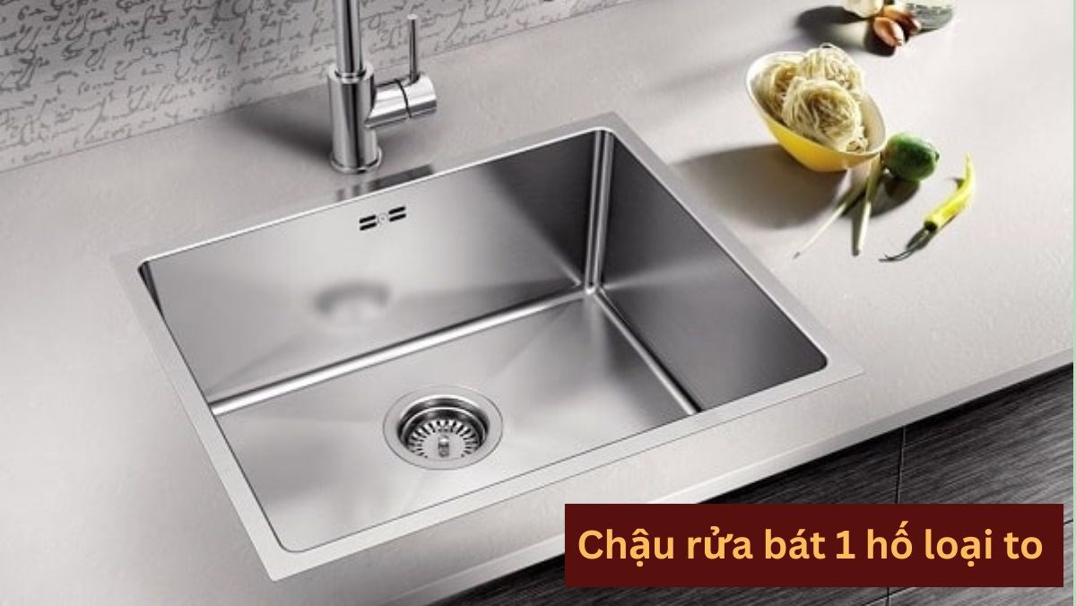Chậu rửa bát 1 hố loại to