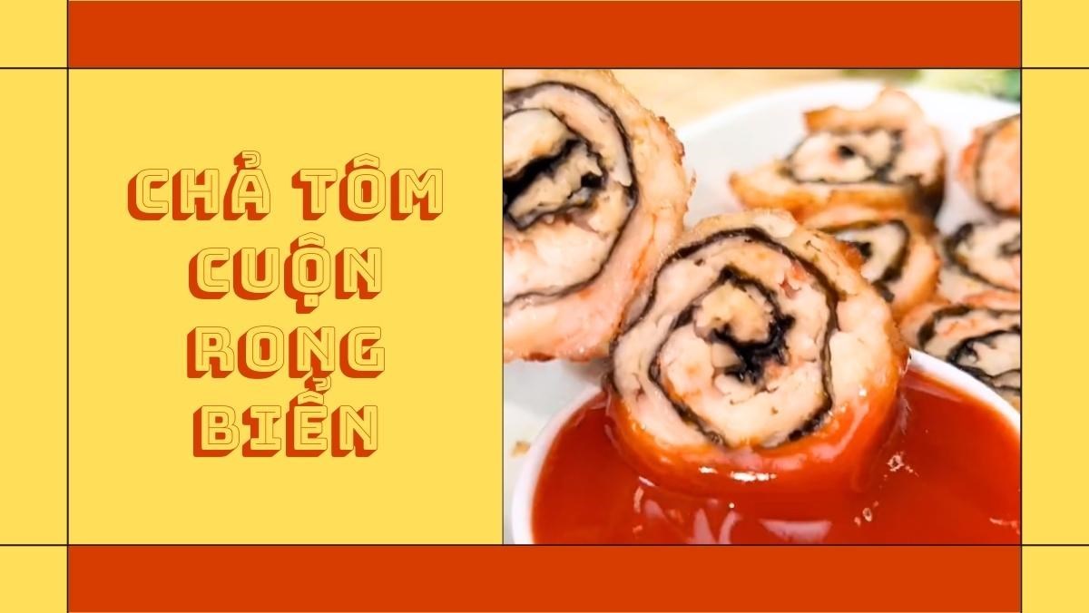 Món chả tôm cuộn rong biển