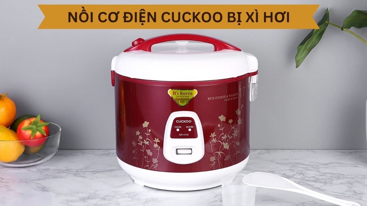 Nồi cơm điện Cuckoo bị xì hơi