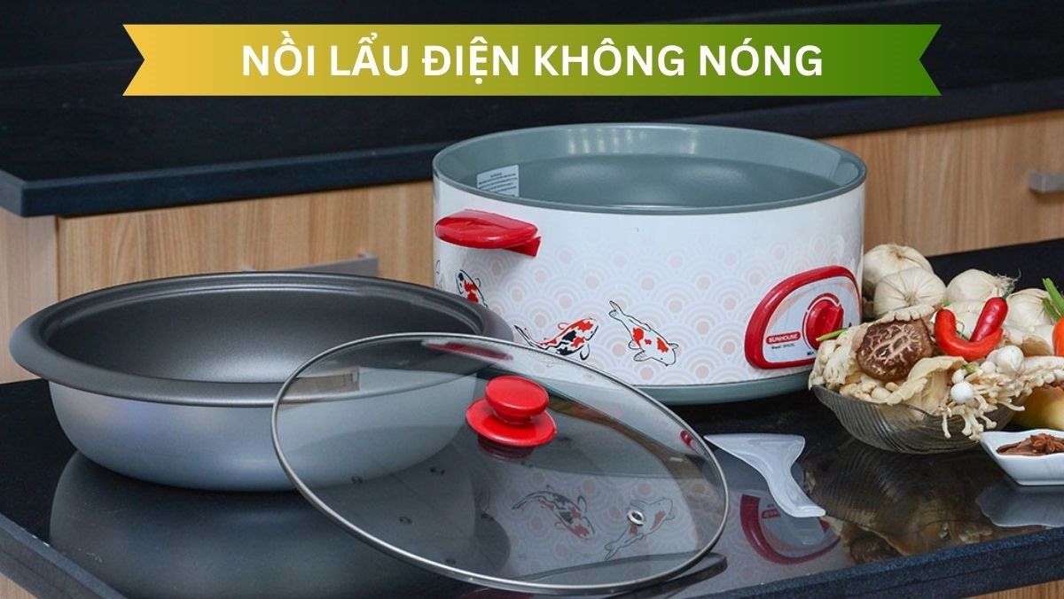 Nồi lẩu điện không nóng