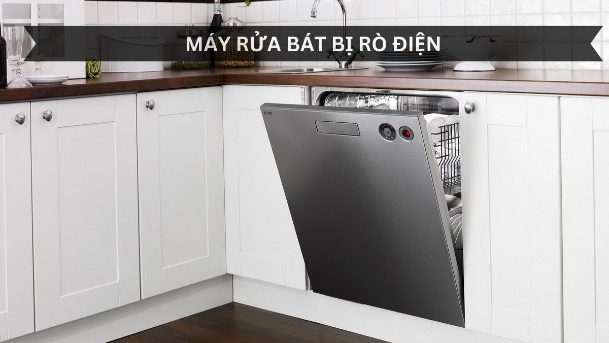Máy rửa bát bị rò điện
