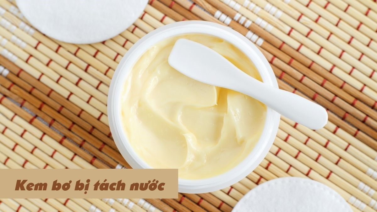 Kem bơ bị tách nước
