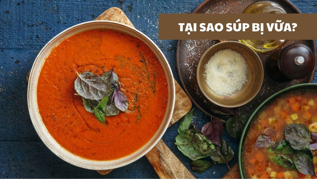 Tại sao súp bị vữa