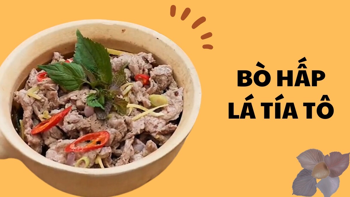 Bò hấp lá tía tô (Công thức được chia sẻ từ Tiktok Vào bếp cùng Điện máy XANH)
