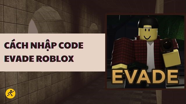 Full code Evade Roblox mới nhất 2023, cách nhập code