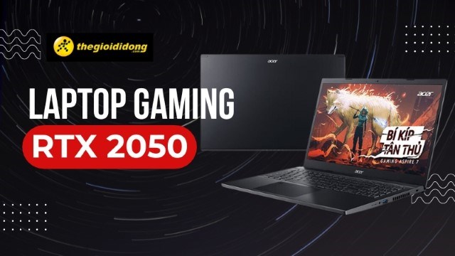 Laptop Gaming RTX 2050 xịn, chất thế hệ mới giá rẻ quá chỉ từ 16.99 triệu