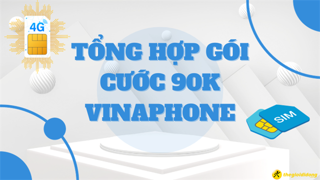 Tổng hợp các gói 90K Vinaphone DATA khủng, thả ga chiến game
