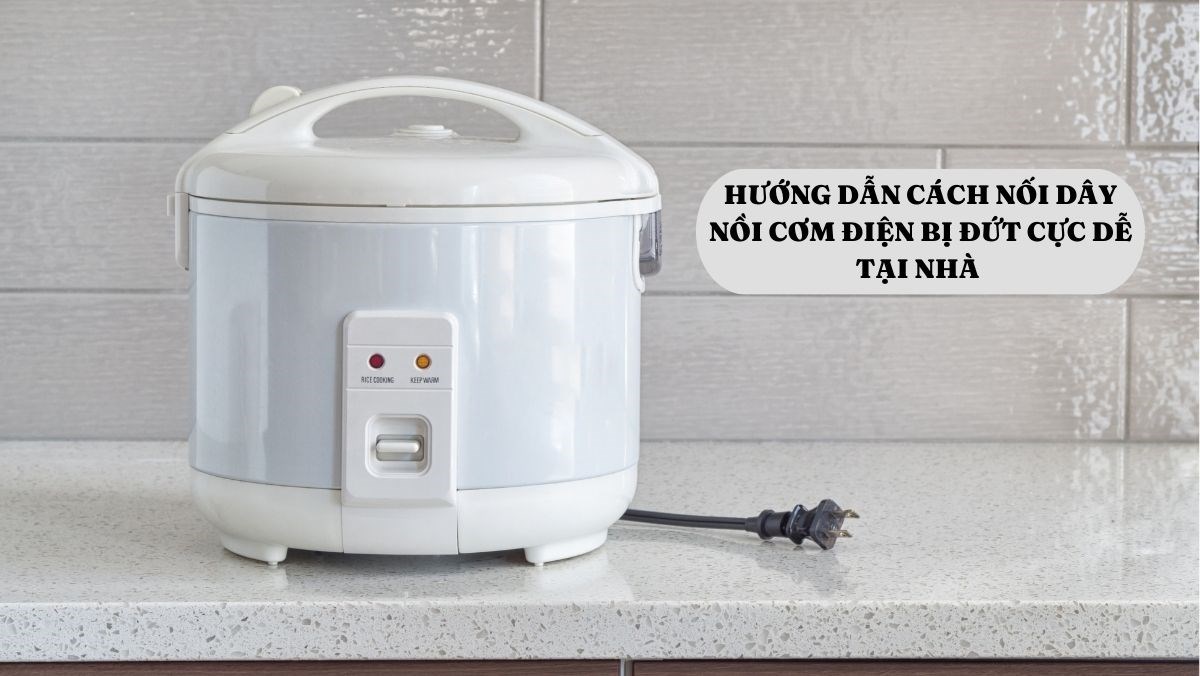 Cách nối dây nồi cơm điện bị đứt