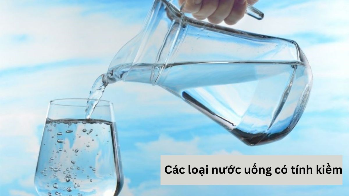 Các loại nước uống có tính kiềm