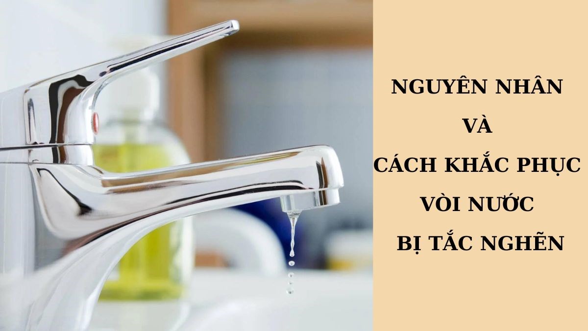 Nguyên nhân và cách khắc phục vòi nước rửa chén bị tắc nghẽn