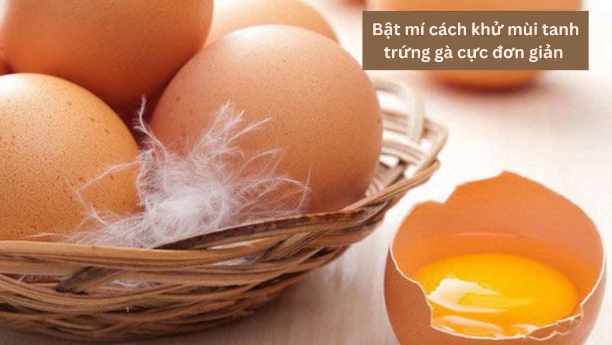 Cách khử mùi tanh trứng gà
