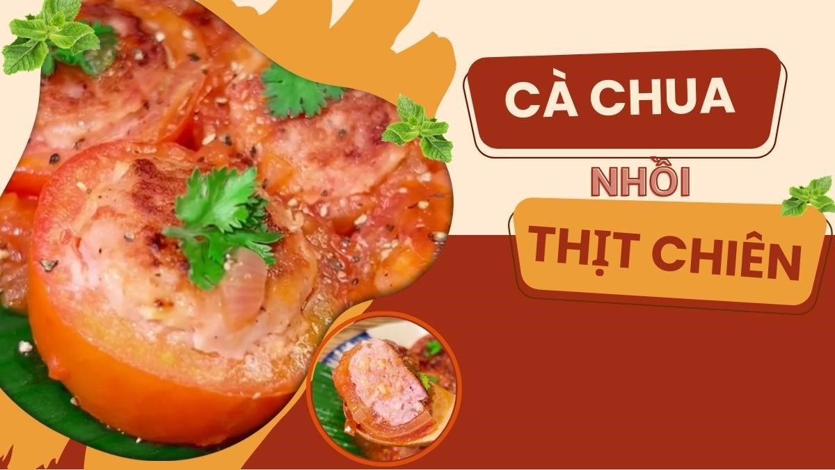 Cà chua nhồi thịt chiên (Công thức được chia sẻ bởi Vào bếp cùng Thitheonong.com)