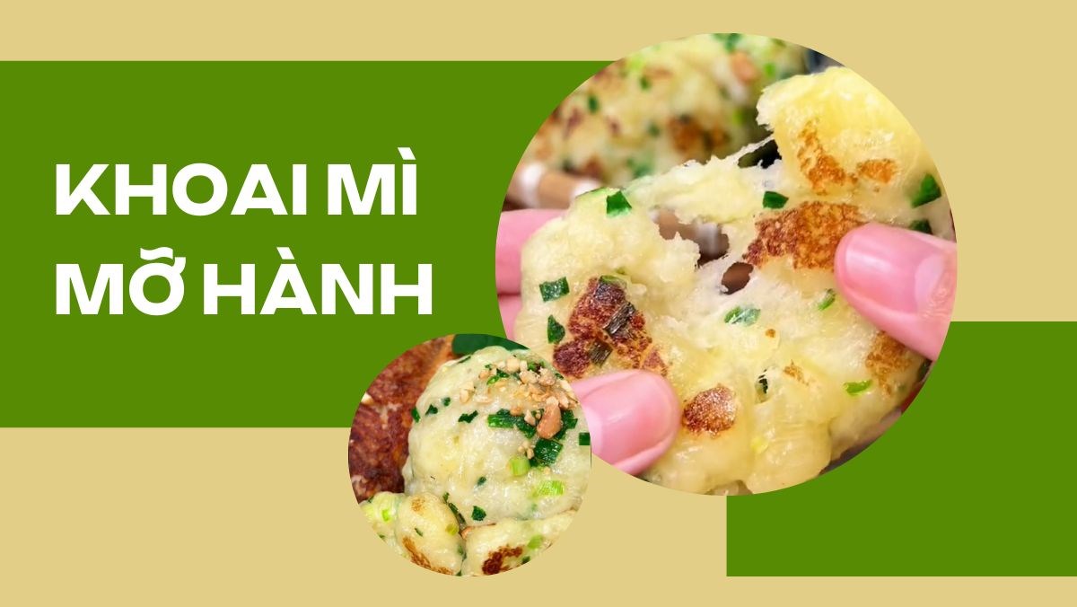 Khoai mì mỡ hành (Công thức được chia sẻ từ Tiktok vào bếp cùng Điện máy XANH)