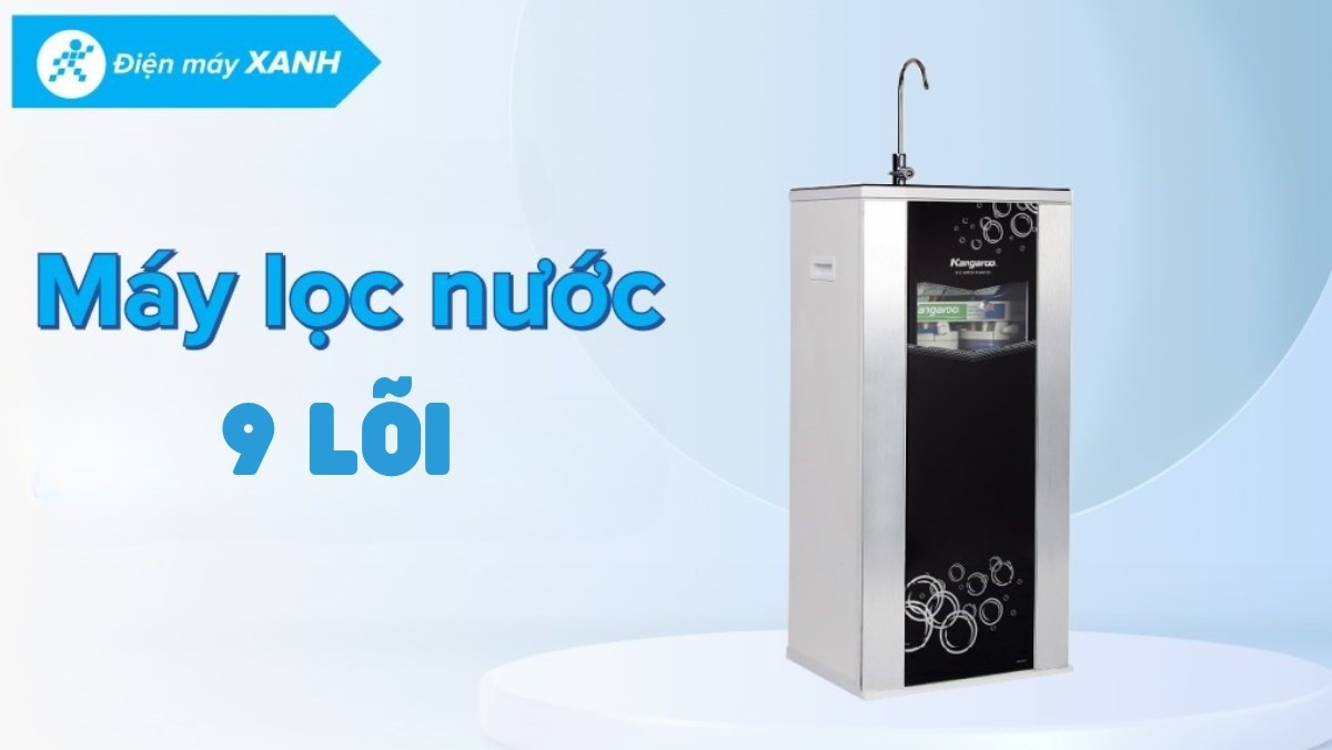 Máy lọc nước 9 lõi