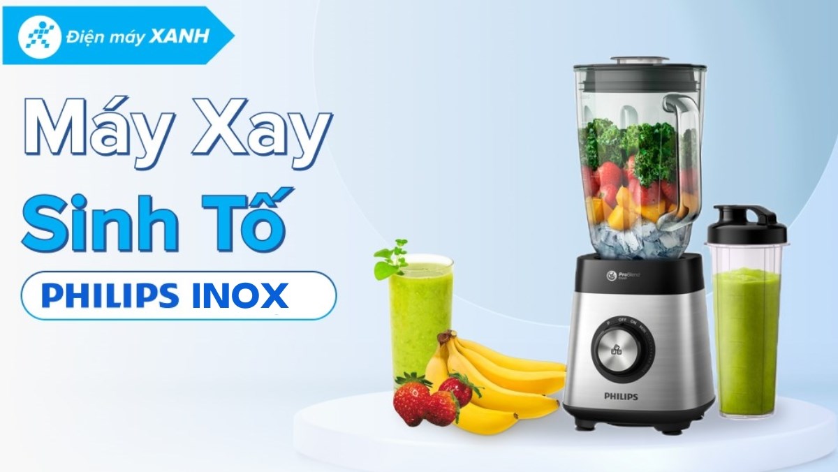 máy xay sinh tố philip inox