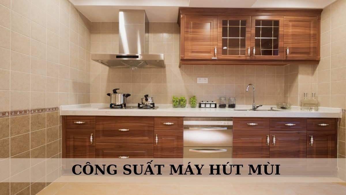 Công suất máy hút mùi