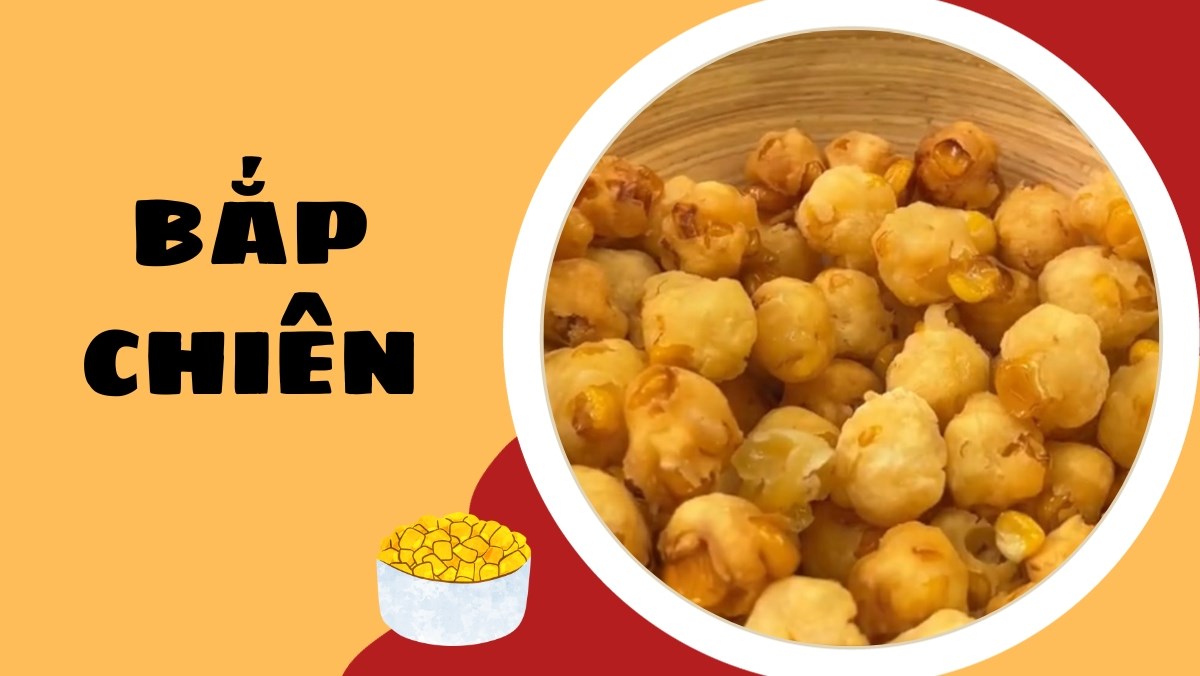 Bắp chiên (Công thức được chia sẻ từ Tiktok Vào bếp cùng Điện máy XANH)