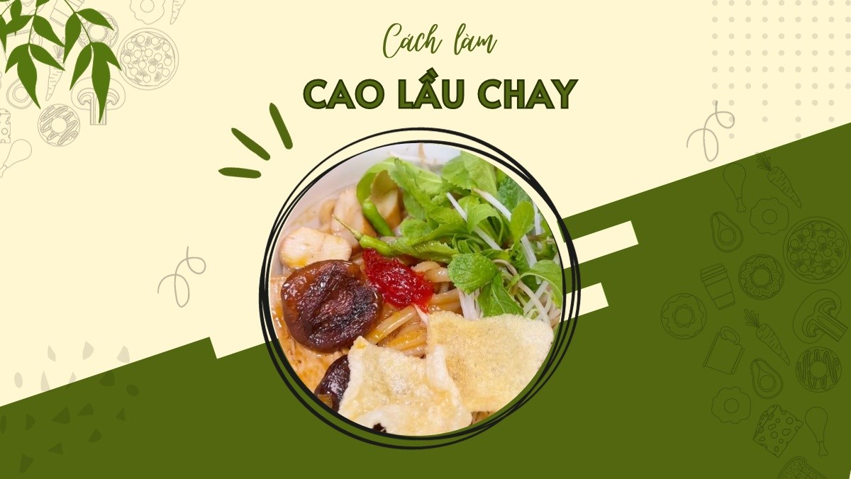 Cao lầu chay (Công thức được chia sẻ bởi Tiktok Bếp chay XANH)