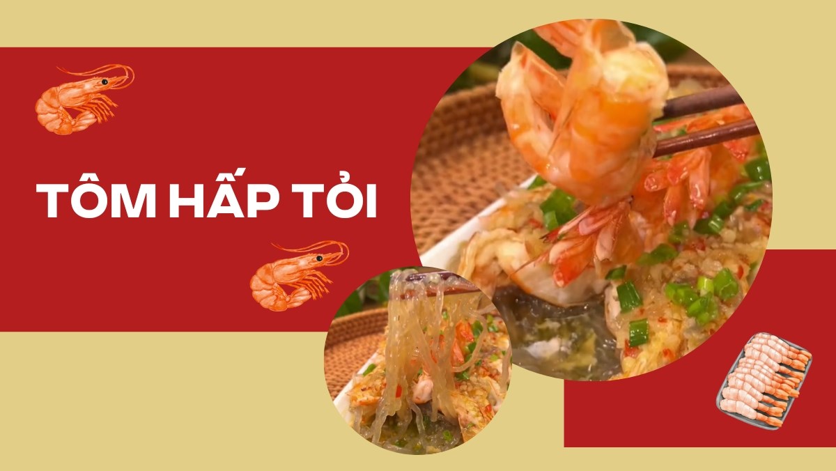 Tôm hấp tỏi (Công thức được chia sẻ tù Tiktok Vào bếp cùng Điện máy XANH)